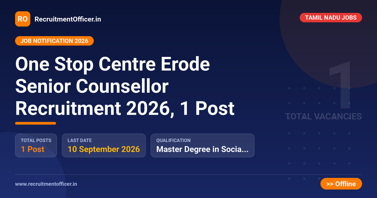 One Stop Centre Erode Senior Counsellor Recruitment 2026, 1 Post 1 One Stop Centre Erode Senior Counsellor Recruitment 2026, 1 Post - RecruitmentOfficer.in