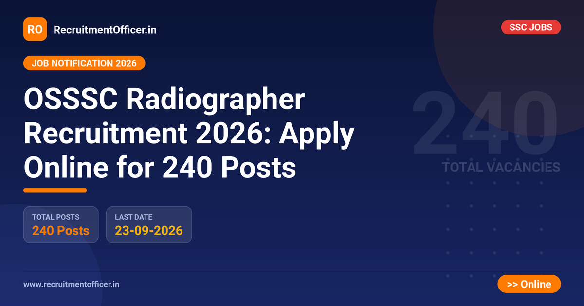 OSSSC Radiographer Recruitment 2026: Apply Online for 240 Posts 1 OSSSC Radiographer Recruitment 2026: Apply Online for 240 Posts - RecruitmentOfficer.in
