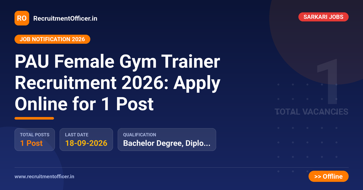 PAU Female Gym Trainer Recruitment 2026: Apply Online for 1 Post - RecruitmentOfficer.in