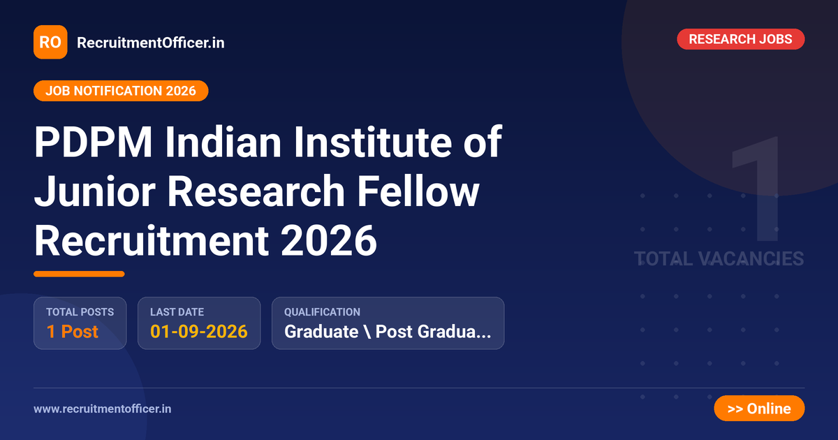 PDPM Indian Institute of Junior Research Fellow Recruitment 2026 1 PDPM Indian Institute of Junior Research Fellow Recruitment 2026 - RecruitmentOfficer.in