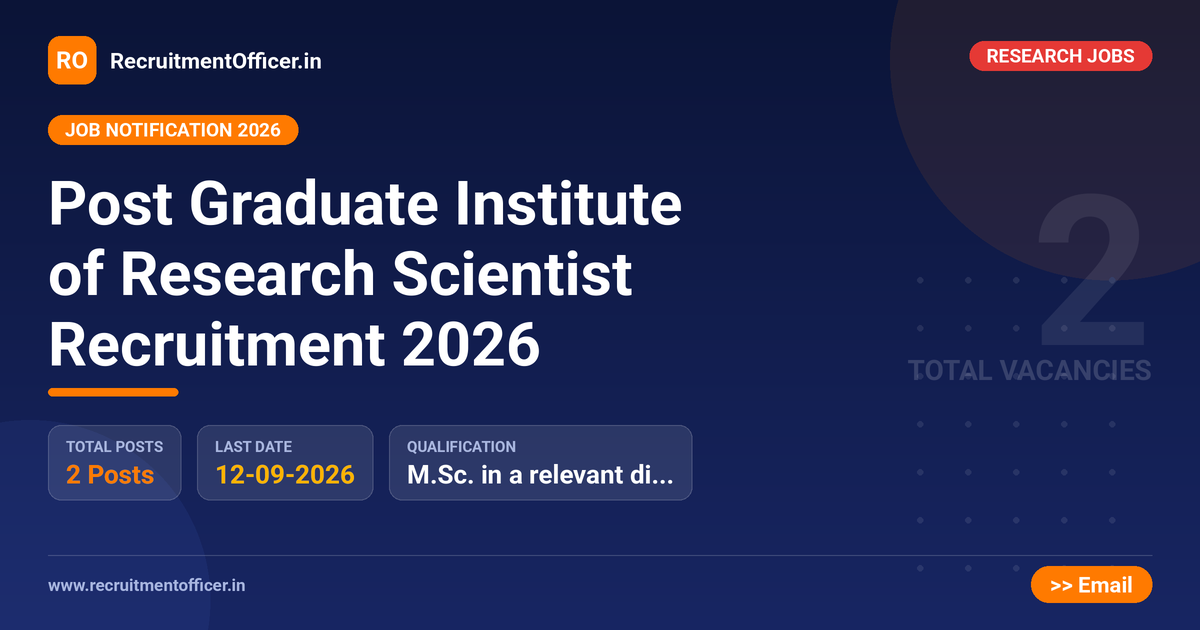 Post Graduate Institute of Research Scientist Recruitment 2026 1 Post Graduate Institute of Research Scientist Recruitment 2026 - RecruitmentOfficer.in