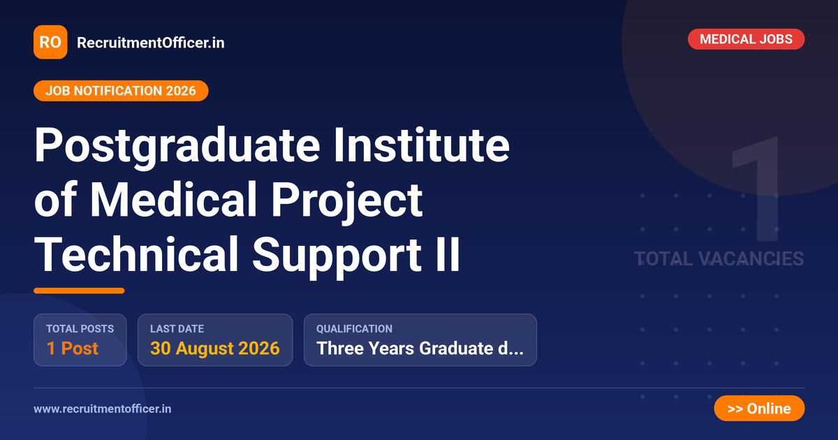 Postgraduate Institute of Medical Project Technical Support II 1 Postgraduate Institute of Medical Project Technical Support II - RecruitmentOfficer.in