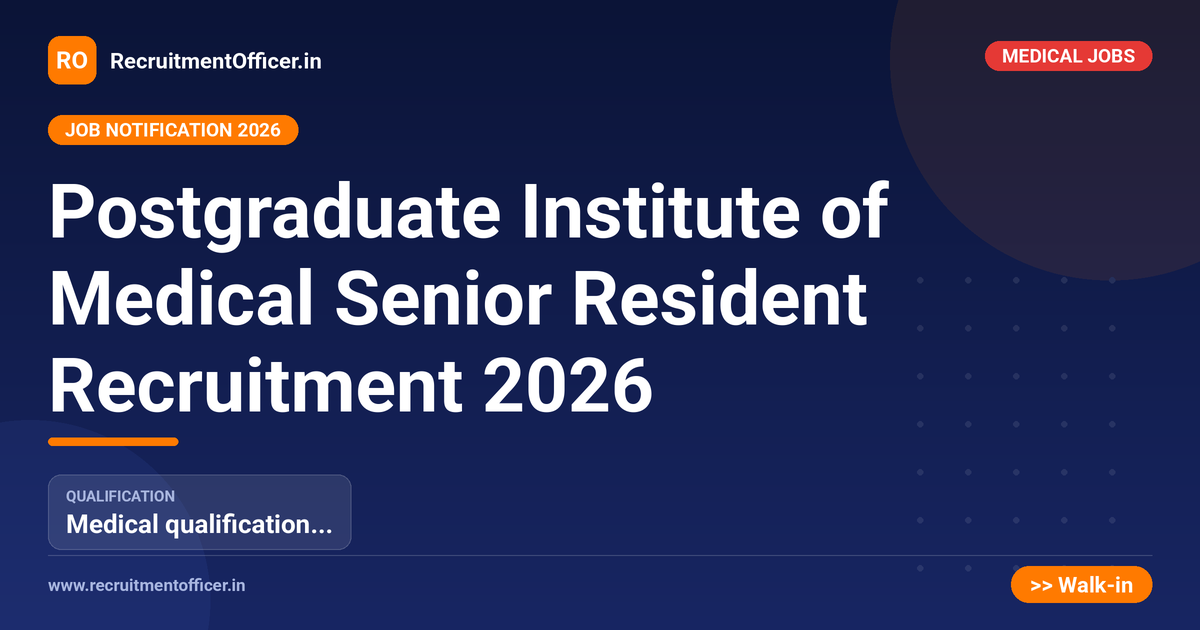 Postgraduate Institute of Medical Senior Resident Recruitment 2026 - RecruitmentOfficer.in