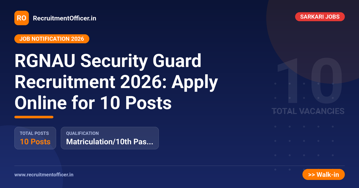 RGNAU Security Guard Recruitment 2026: Apply Online for 10 Posts - RecruitmentOfficer.in