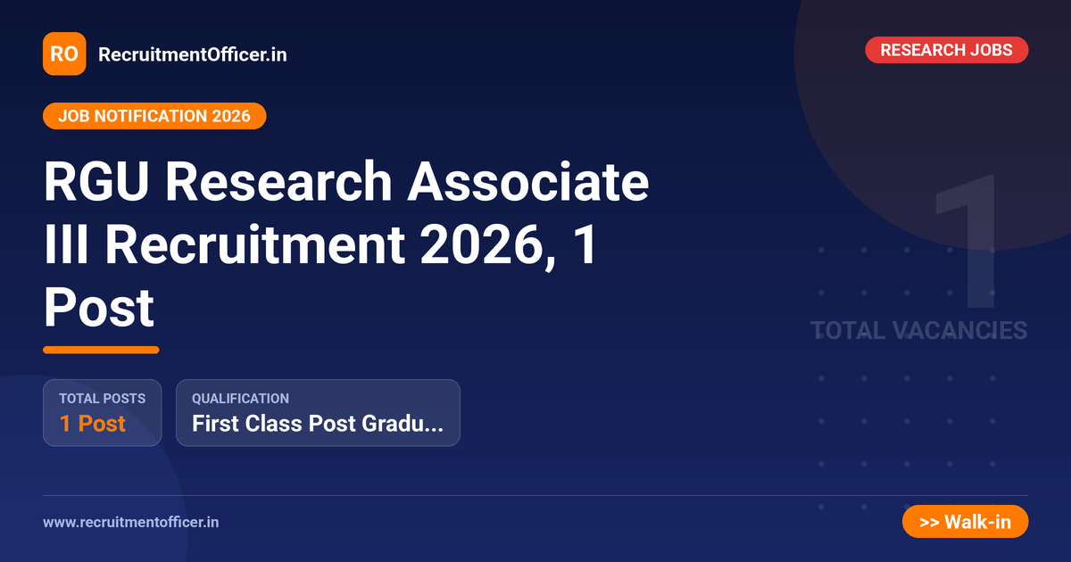 RGU Research Associate III Recruitment 2026, 1 Post 1 RGU Research Associate III Recruitment 2026, 1 Post - RecruitmentOfficer.in