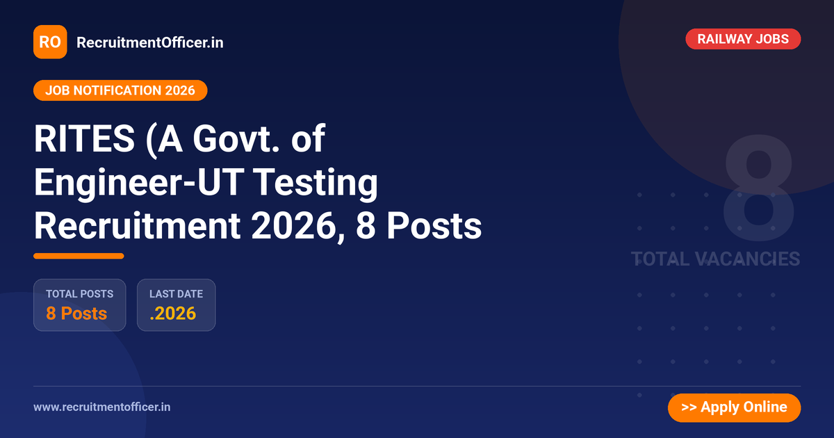 RITES (A Govt. of Engineer-UT Testing Recruitment 2026, 8 Posts - RecruitmentOfficer.in