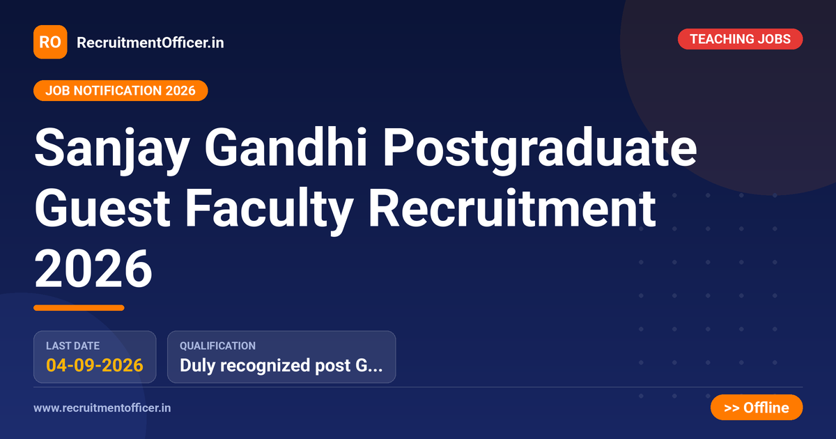 Sanjay Gandhi Postgraduate Guest Faculty Recruitment 2026 1 Sanjay Gandhi Postgraduate Guest Faculty Recruitment 2026 - RecruitmentOfficer.in