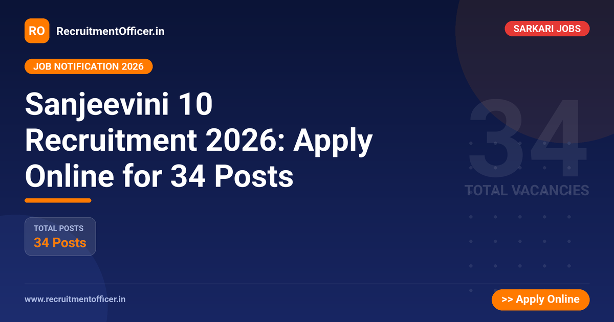 Sanjeevini 10 Recruitment 2026: Apply Online for 34 Posts - RecruitmentOfficer.in