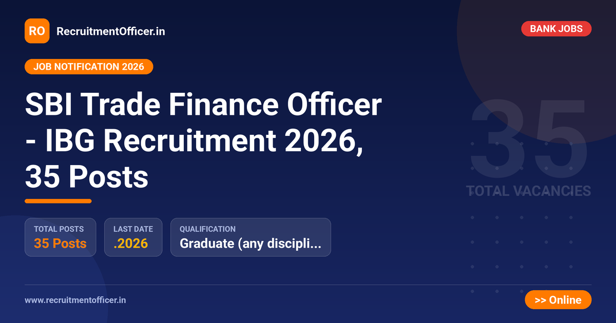 SBI Trade Finance Officer - IBG Recruitment 2026, 35 Posts - RecruitmentOfficer.in
