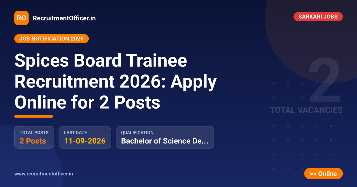 Spices Board Trainee Recruitment 2026: Apply Online for 2 Posts 1 Spices Board Trainee Recruitment 2026: Apply Online for 2 Posts - RecruitmentOfficer.in