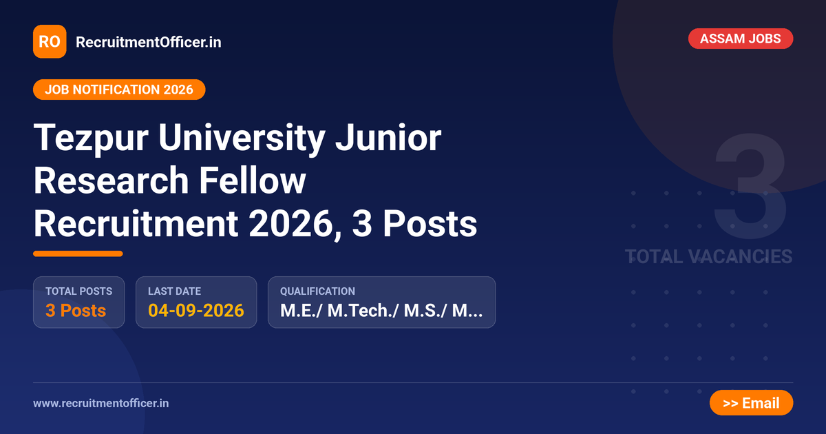 Tezpur University Junior Research Fellow Recruitment 2026, 3 Posts - RecruitmentOfficer.in