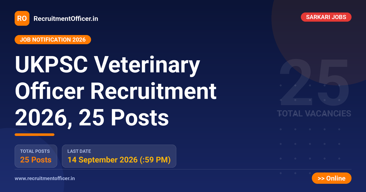 UKPSC Veterinary Officer Recruitment 2026, 25 Posts 1 UKPSC Veterinary Officer Recruitment 2026, 25 Posts - RecruitmentOfficer.in