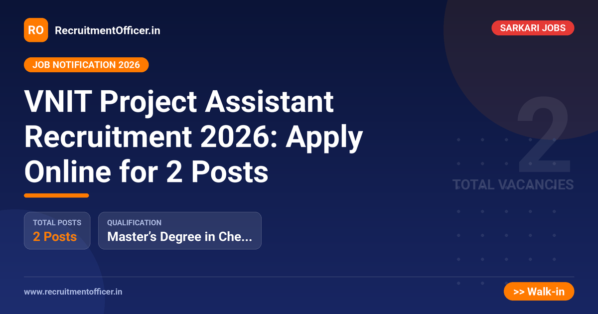 VNIT Project Assistant Recruitment 2026: Apply Online for 2 Posts - RecruitmentOfficer.in