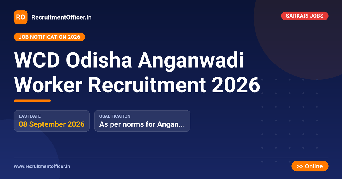 WCD Odisha Anganwadi Worker Recruitment 2026 1 WCD Odisha Anganwadi Worker Recruitment 2026 - RecruitmentOfficer.in