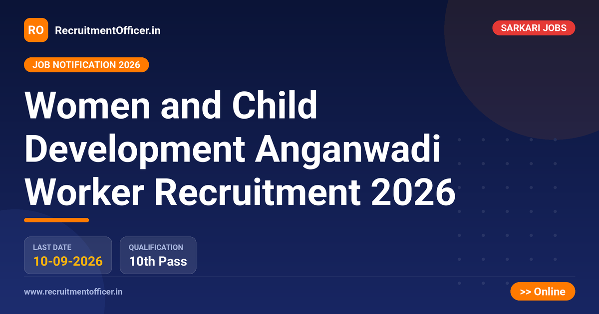 Women and Child Development Anganwadi Worker Recruitment 2026 - RecruitmentOfficer.in