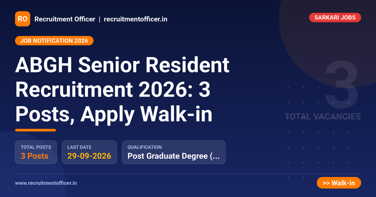 ABGH Senior Resident Recruitment 2026: 3 Posts, Apply Walk-in 1 ABGH Senior Resident Recruitment 2026: 3 Posts, Apply Walk-in - NRAI nrai.in