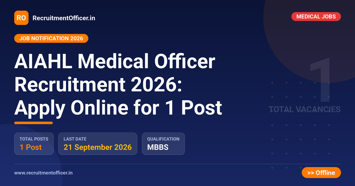 AIAHL Medical Officer Recruitment 2026: Apply Online for 1 Post 1 AIAHL Medical Officer Recruitment 2026: Apply Online for 1 Post - RecruitmentOfficer.in
