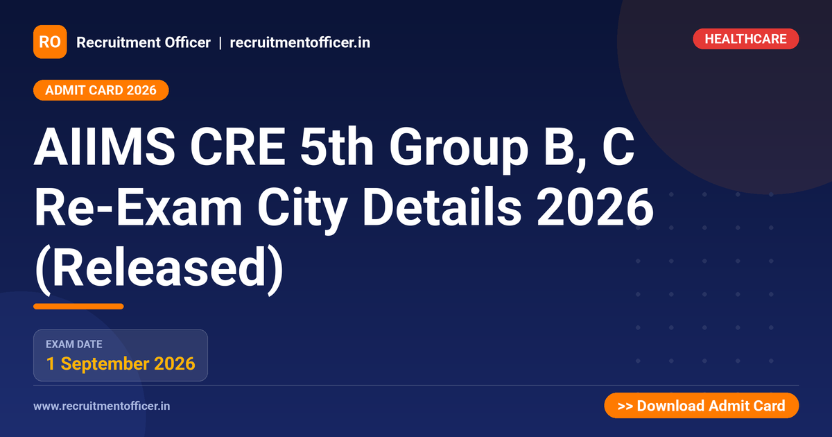 AIIMS CRE 5th Group B, C Re-Exam City Details 2026 (Released) 1 AIIMS CRE 5th Group B, C Re-Exam City Details 2026 (Released) - NRAI nrai.in