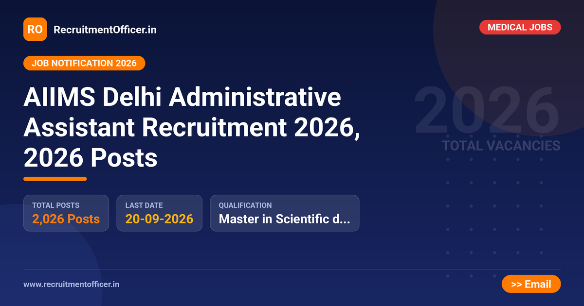 AIIMS Delhi Administrative Assistant Recruitment 2026, 2026 Posts 1 AIIMS Delhi Administrative Assistant Recruitment 2026, 2026 Posts - RecruitmentOfficer.in