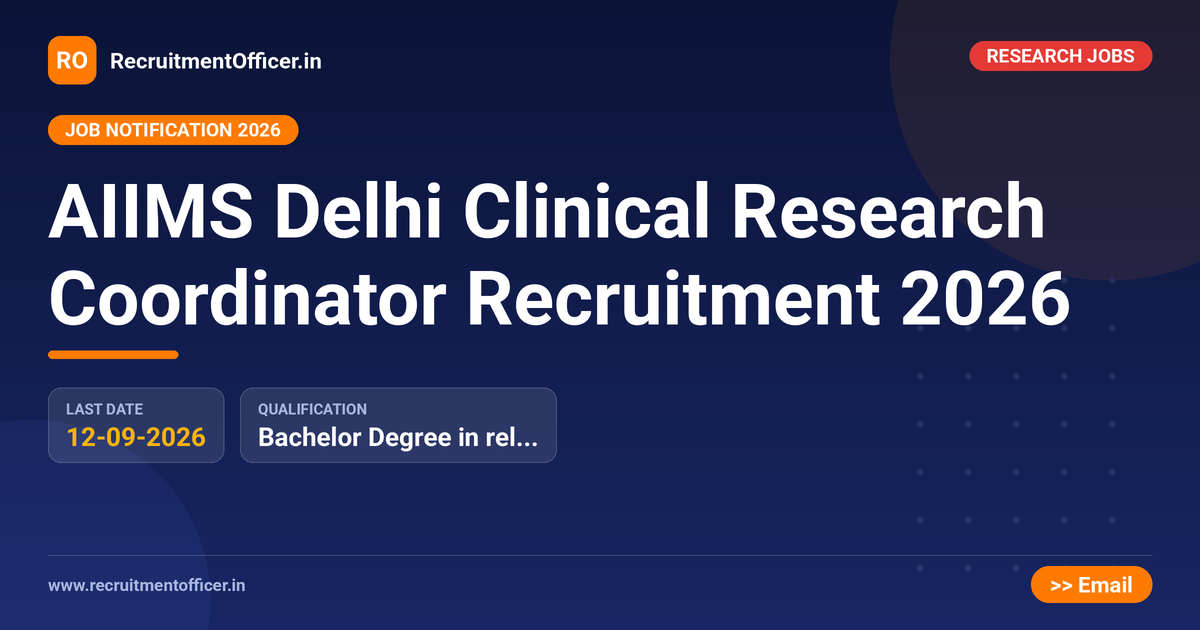AIIMS Delhi Clinical Research Coordinator Recruitment 2026 - RecruitmentOfficer.in