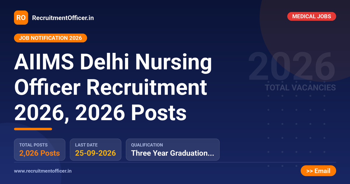 AIIMS Delhi Nursing Officer Recruitment 2026, 2026 Posts 1 AIIMS Delhi Nursing Officer Recruitment 2026, 2026 Posts - RecruitmentOfficer.in