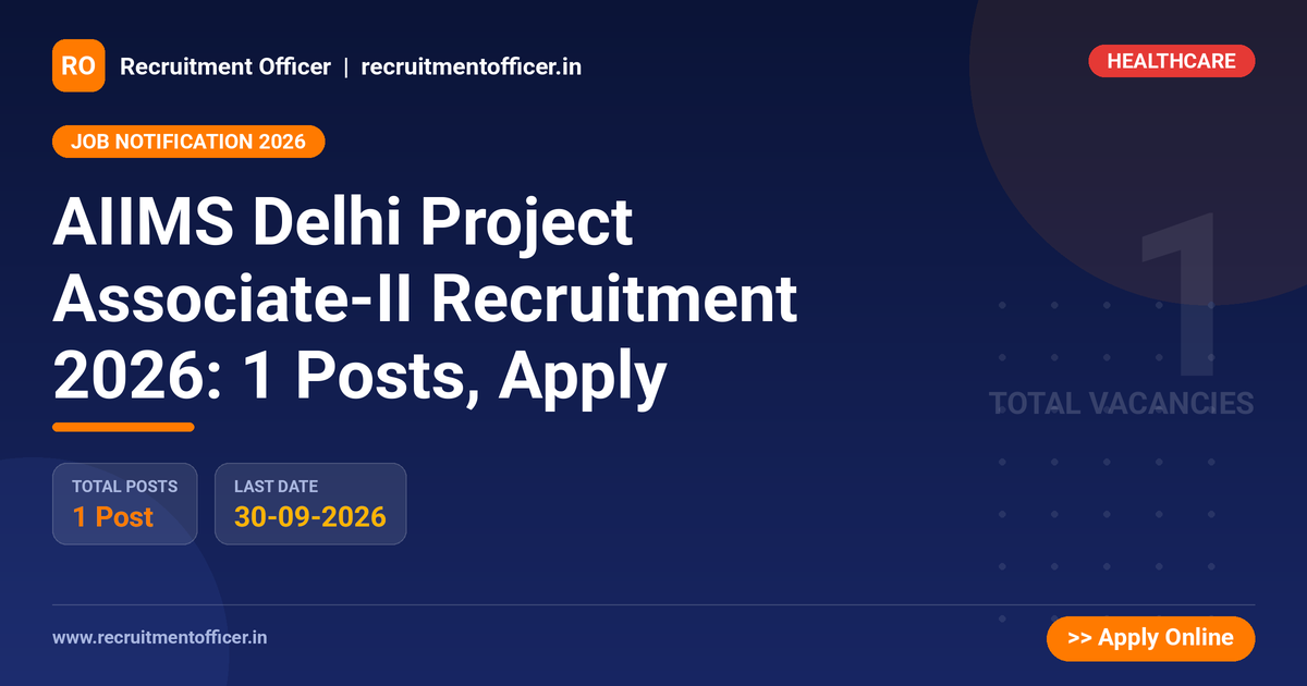 AIIMS Delhi Project Associate-II Recruitment 2026: 1 Posts, Apply 1 AIIMS Delhi Project Associate-II Recruitment 2026: 1 Posts, Apply - NRAI nrai.in