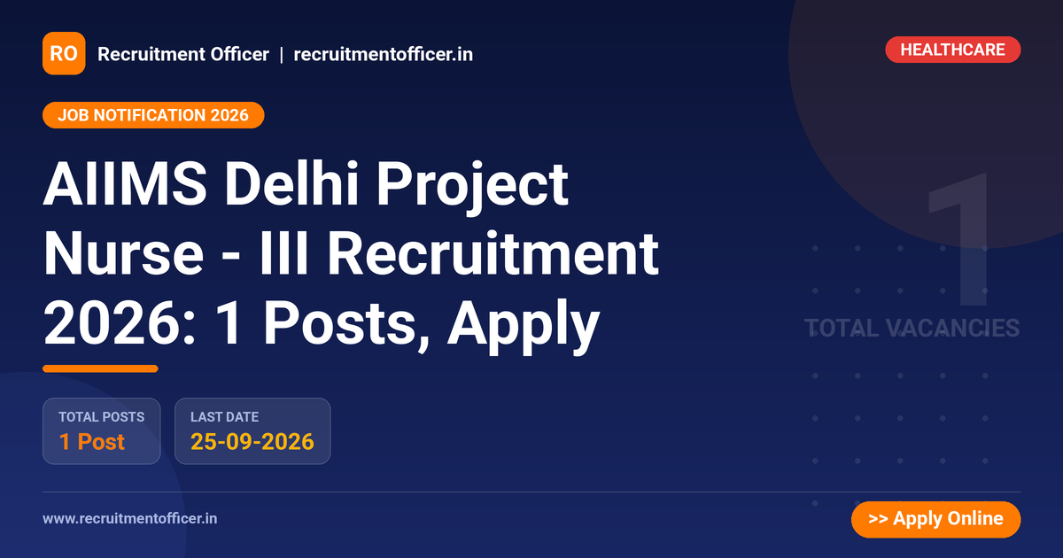 AIIMS Delhi Project Nurse - III Recruitment 2026: 1 Posts, Apply 1 AIIMS Delhi Project Nurse - III Recruitment 2026: 1 Posts, Apply - NRAI nrai.in