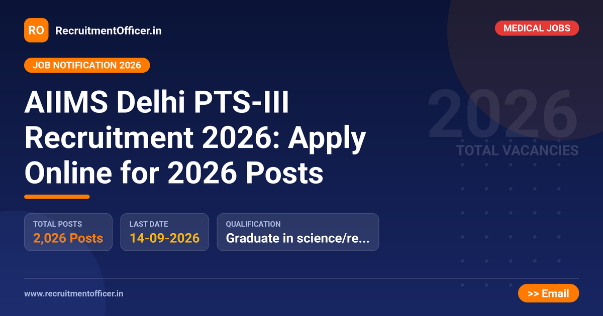 AIIMS Delhi PTS-III Recruitment 2026: Apply Online for 2026 Posts 1 AIIMS Delhi PTS-III Recruitment 2026: Apply Online for 2026 Posts - RecruitmentOfficer.in