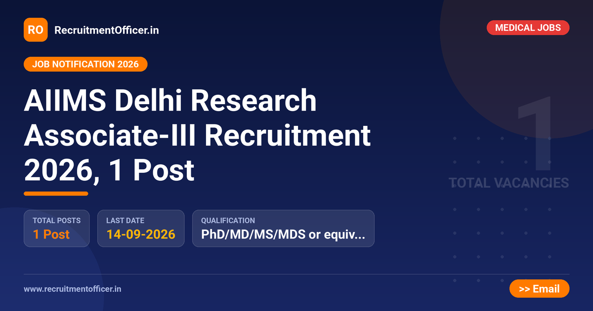 AIIMS Delhi Research Associate-III Recruitment 2026, 1 Post - RecruitmentOfficer.in