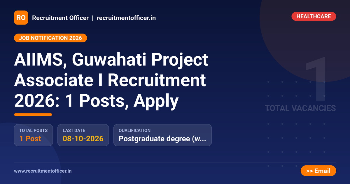 AIIMS, Guwahati Project Associate I Recruitment 2026: 1 Posts, Apply 1 AIIMS, Guwahati Project Associate I Recruitment 2026: 1 Posts, Apply - NRAI nrai.in