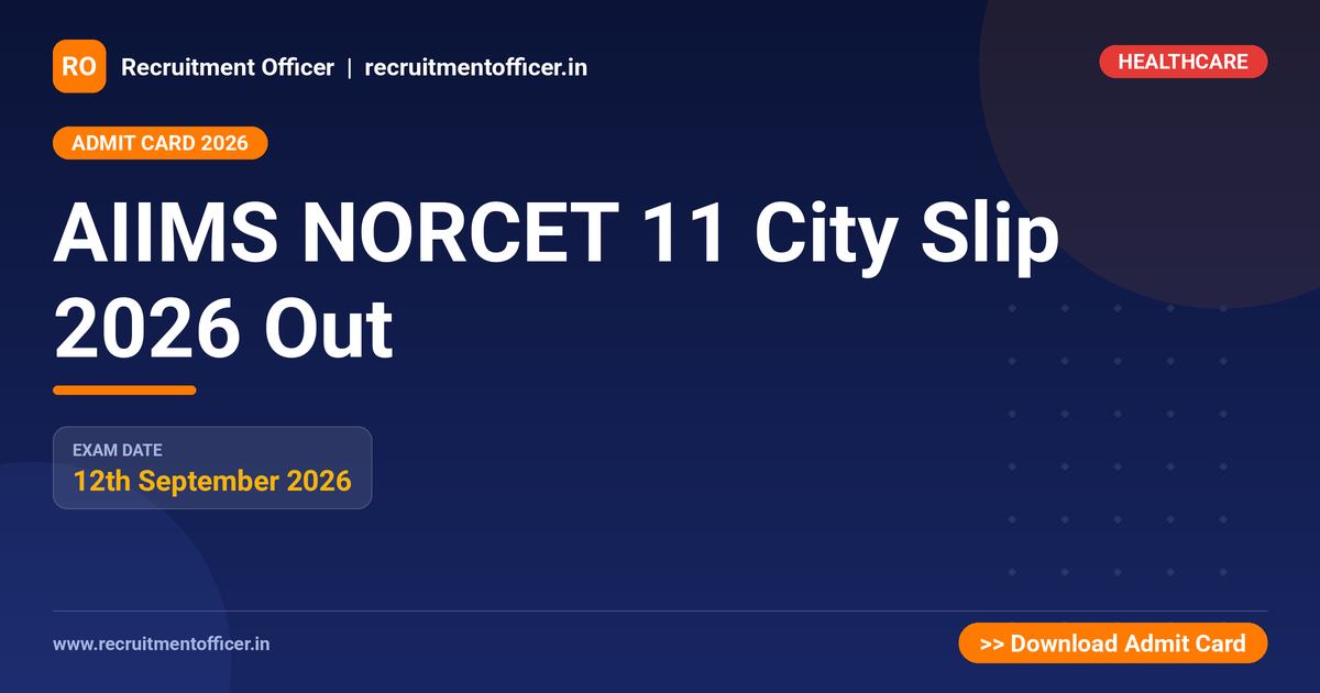 AIIMS NORCET 11 City Slip 2026 Out - NRAI nrai.in