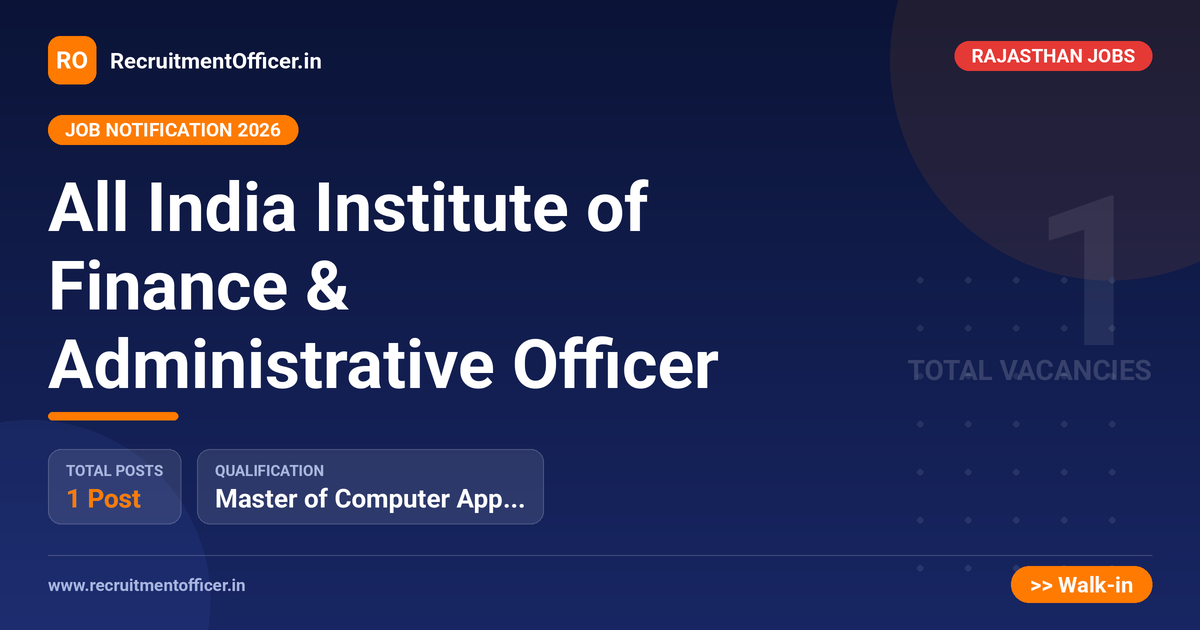 All India Institute of Finance & Administrative Officer - RecruitmentOfficer.in