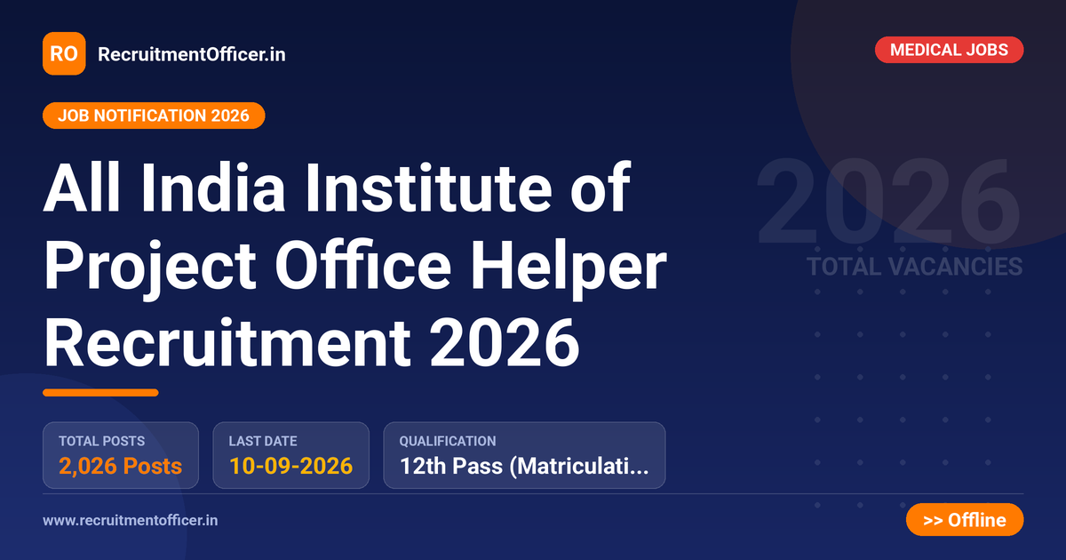 All India Institute of Project Office Helper Recruitment 2026 1 All India Institute of Project Office Helper Recruitment 2026 - RecruitmentOfficer.in