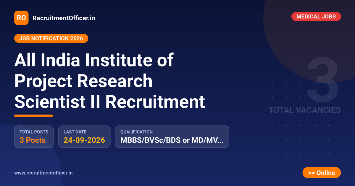 All India Institute of Project Research Scientist II Recruitment 1 All India Institute of Project Research Scientist II Recruitment - RecruitmentOfficer.in