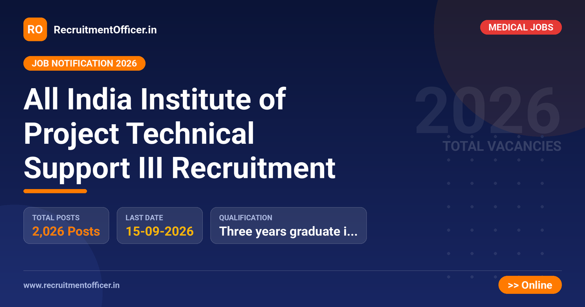 All India Institute of Project Technical Support III Recruitment 1 All India Institute of Project Technical Support III Recruitment - RecruitmentOfficer.in