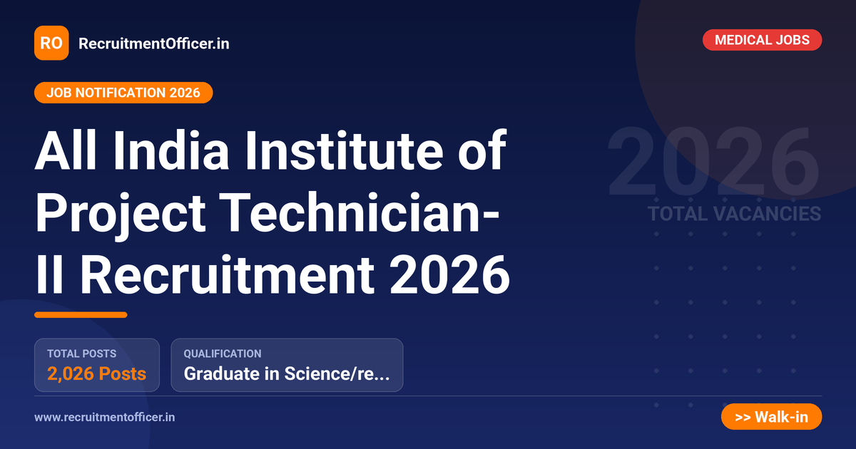 All India Institute of Project Technician- II Recruitment 2026 1 All India Institute of Project Technician- II Recruitment 2026 - RecruitmentOfficer.in
