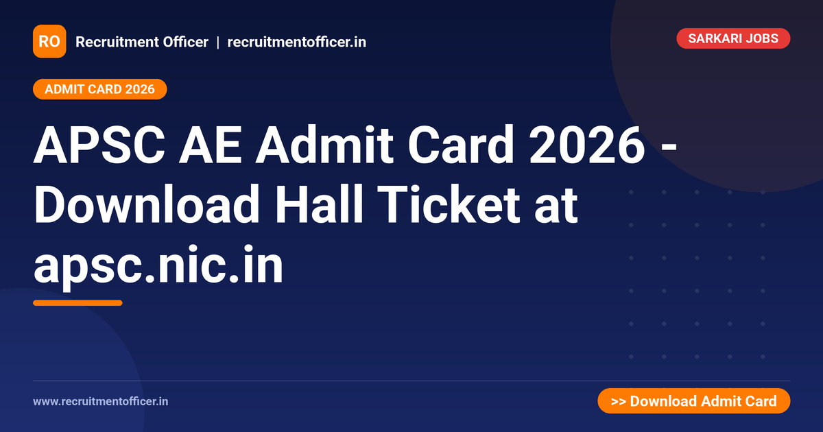 APSC AE Admit Card 2026 - Download Hall Ticket at apsc.nic.in 1 APSC AE Admit Card 2026 - Download Hall Ticket at apsc.nic.in - NRAI nrai.in