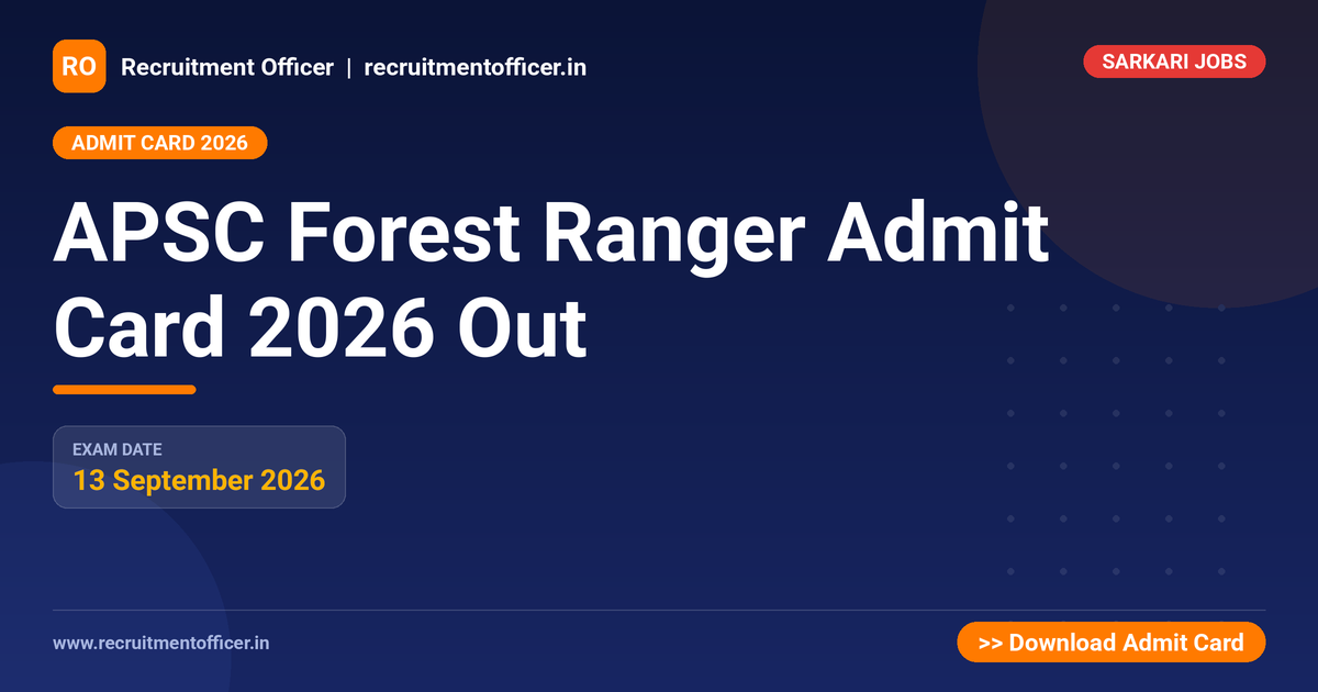 APSC Forest Ranger Admit Card 2026 Out 1 APSC Forest Ranger Admit Card 2026 Out - NRAI nrai.in