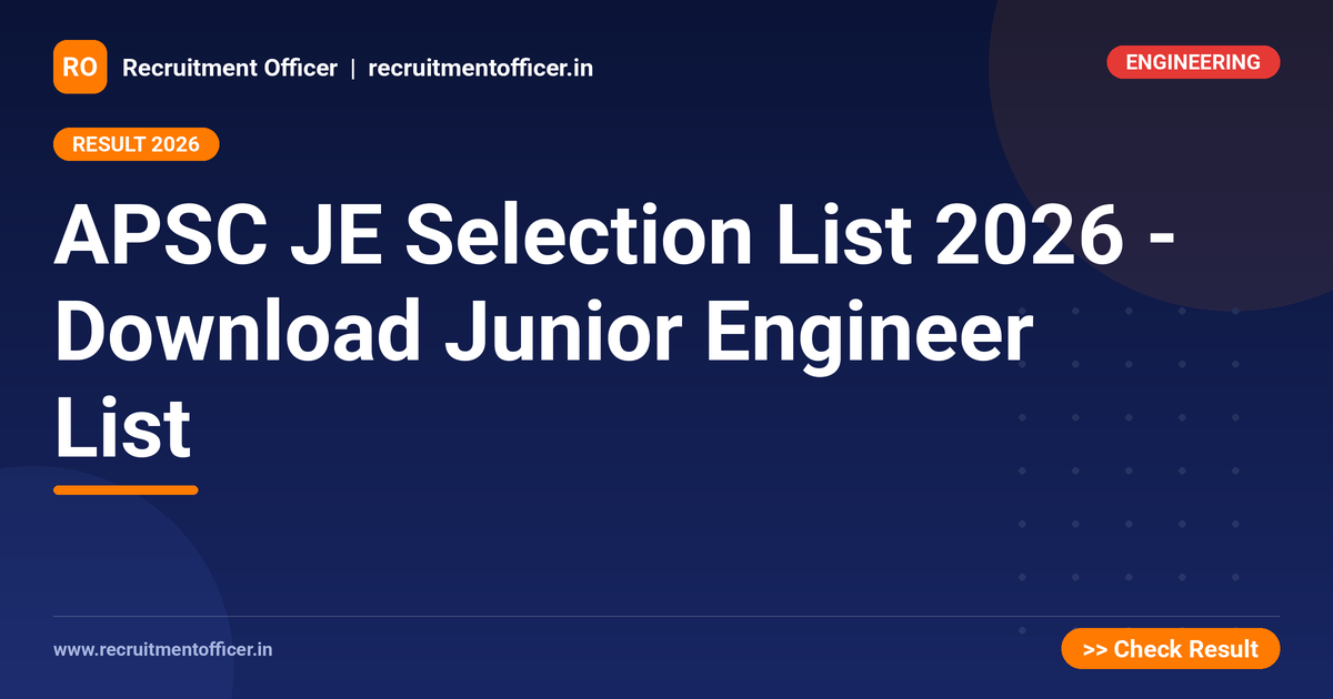 APSC JE Selection List 2026 - Download Junior Engineer List 1 APSC JE Selection List 2026 - Download Junior Engineer List - NRAI nrai.in