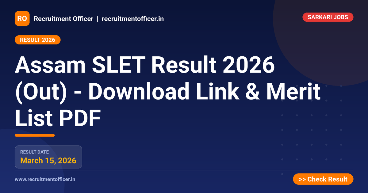 Assam SLET Result 2026 (Out) - Download Link & Merit List PDF 1 Assam SLET Result 2026 (Out) - Download Link & Merit List PDF - NRAI nrai.in