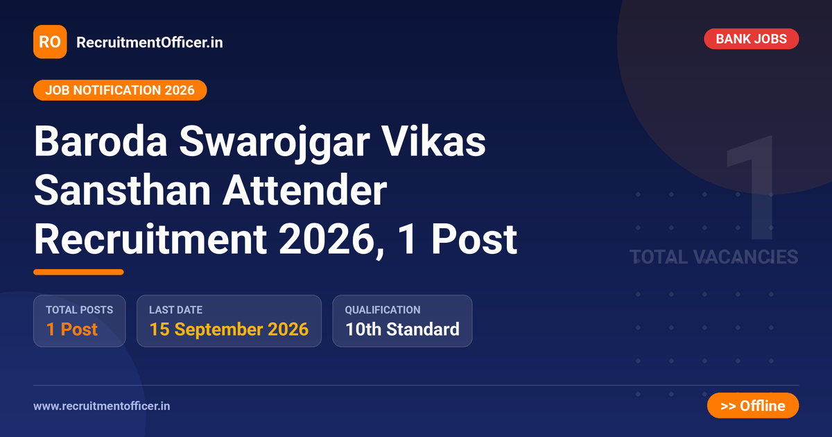 Baroda Swarojgar Vikas Sansthan Attender Recruitment 2026, 1 Post 1 Baroda Swarojgar Vikas Sansthan Attender Recruitment 2026, 1 Post - RecruitmentOfficer.in