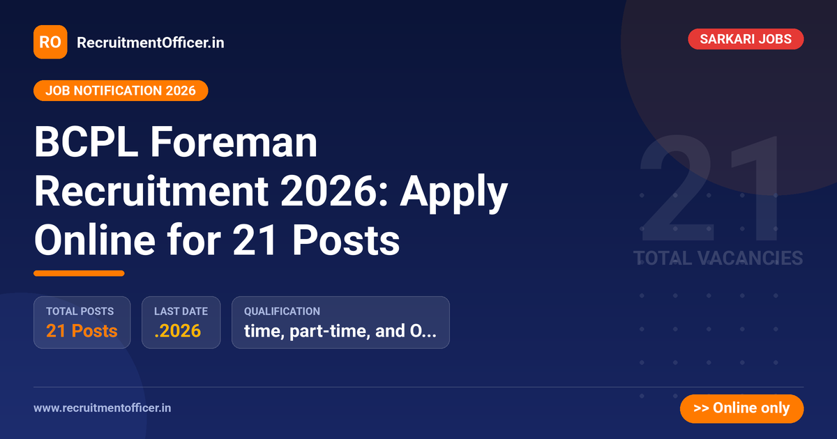 BCPL Foreman Recruitment 2026: Apply Online for 21 Posts 1 BCPL Foreman Recruitment 2026: Apply Online for 21 Posts - RecruitmentOfficer.in