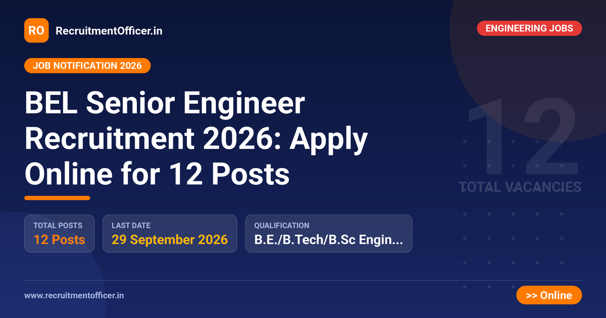 BEL Senior Engineer Recruitment 2026: Apply Online for 12 Posts 1 BEL Senior Engineer Recruitment 2026: Apply Online for 12 Posts - RecruitmentOfficer.in