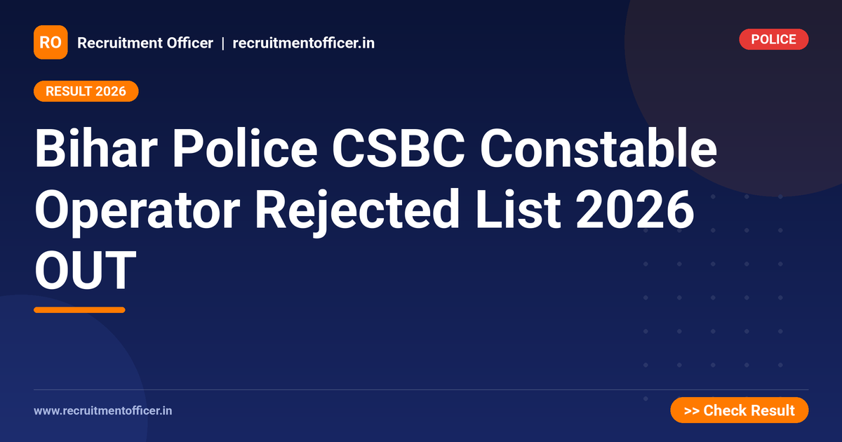 Bihar Police CSBC Constable Operator Rejected List 2026 OUT 1 Bihar Police CSBC Constable Operator Rejected List 2026 OUT - NRAI nrai.in