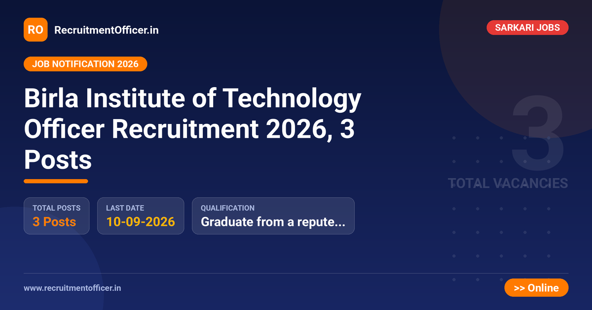 Birla Institute of Technology Officer Recruitment 2026, 3 Posts 1 Birla Institute of Technology Officer Recruitment 2026, 3 Posts - RecruitmentOfficer.in
