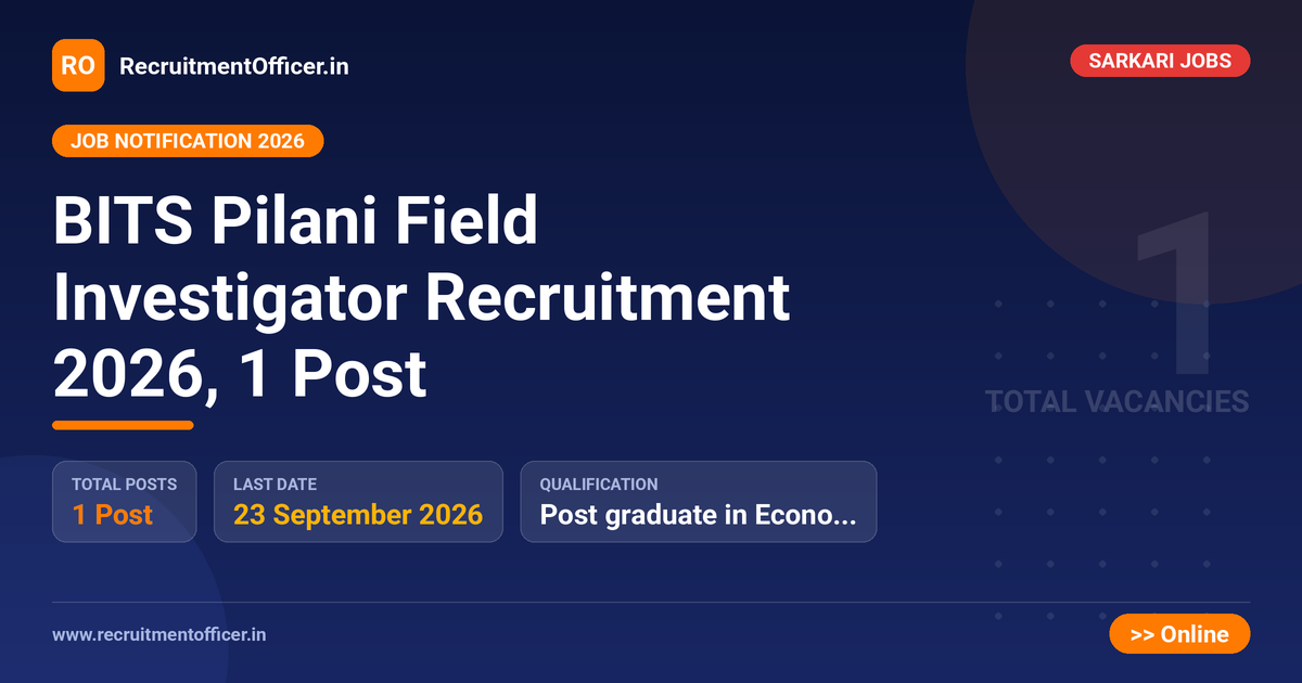 BITS Pilani Field Investigator Recruitment 2026, 1 Post - RecruitmentOfficer.in