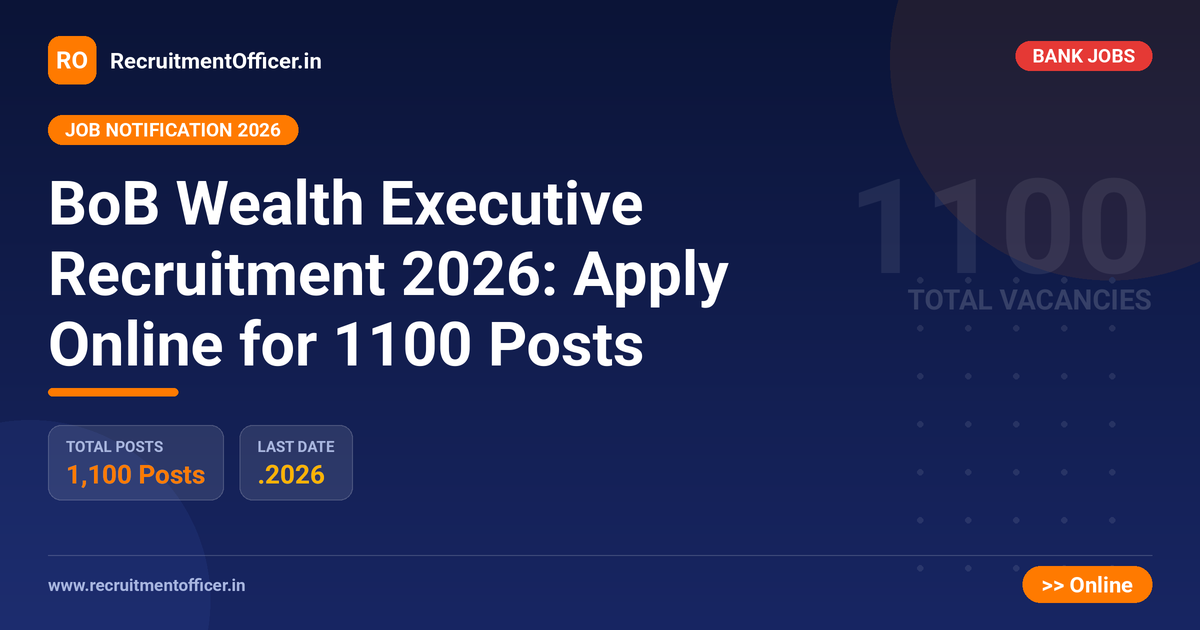 BoB Wealth Executive Recruitment 2026: Apply Online for 1100 Posts - RecruitmentOfficer.in