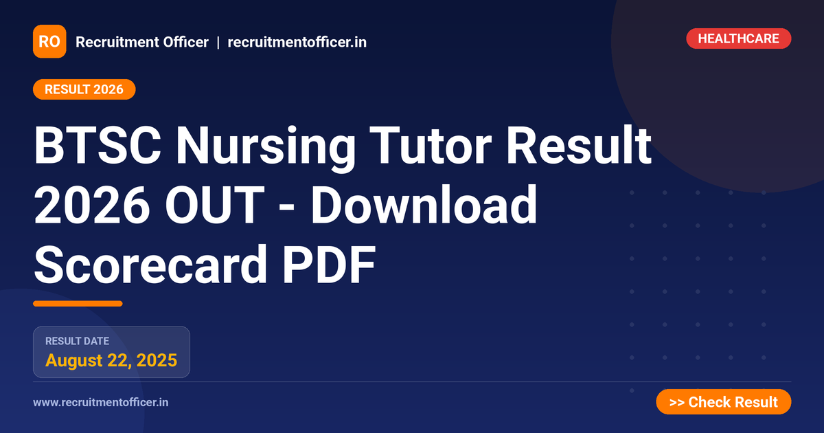 BTSC Nursing Tutor Result 2026 OUT - Download Scorecard PDF 1 BTSC Nursing Tutor Result 2026 OUT - Download Scorecard PDF - NRAI nrai.in