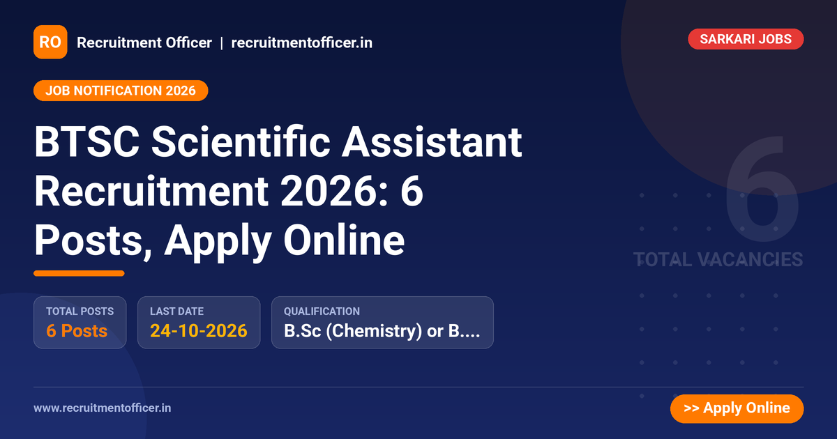 BTSC Scientific Assistant Recruitment 2026: 6 Posts, Apply Online 1 BTSC Scientific Assistant Recruitment 2026: 6 Posts, Apply Online - NRAI nrai.in