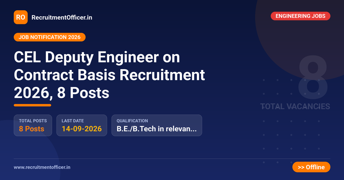CEL Deputy Engineer on Contract Basis Recruitment 2026, 8 Posts 1 CEL Deputy Engineer on Contract Basis Recruitment 2026, 8 Posts - RecruitmentOfficer.in